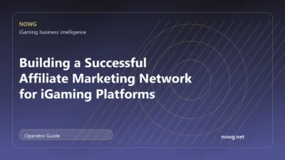 Building a Successful Affiliate Marketing Network for iGaming Platforms - NowG featured image