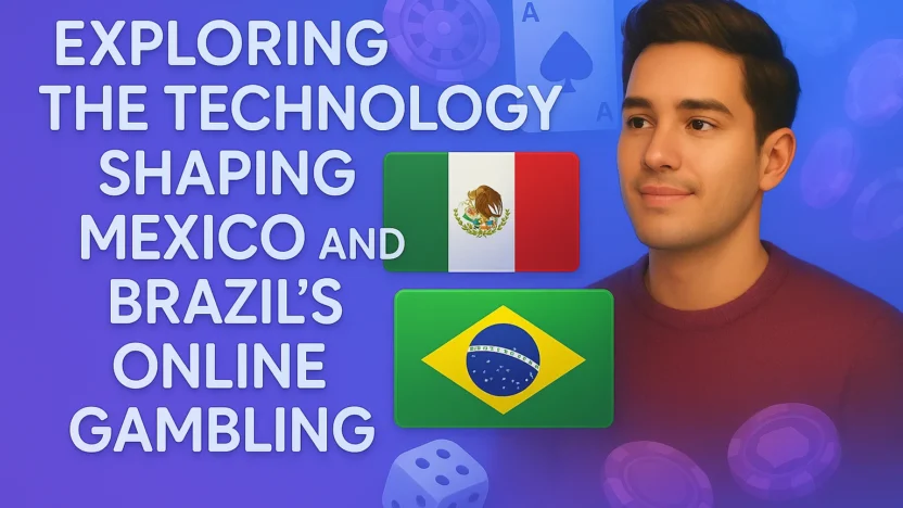 Technology Shaping Mexico and Brazils Online Gambling - The Technology Shaping Mexico and Brazil’s Online Gambling Scene in 2026