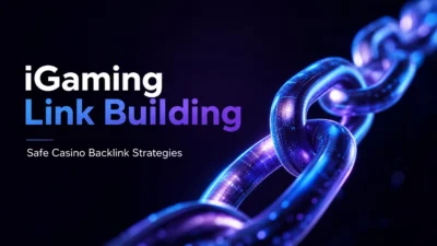 igaming link building - iGaming Link Building: Safe Casino Backlink Strategies