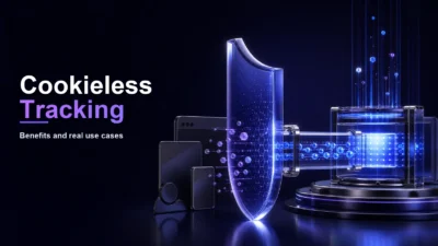 Cookiesless Tracking - Benefits and Real Use Cases