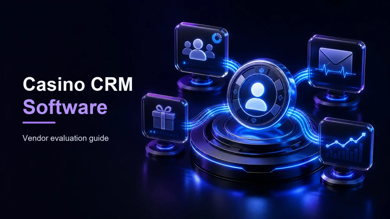 Casino CRM Software: Vendor evaluation guide