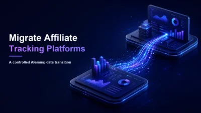 So migrieren Sie Affiliate-Partner von einer Tracking-Plattform zu einer anderen – Migration von iGaming-Affiliate-Tracking-Software
